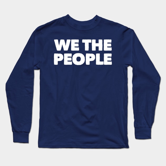 We the People Long Sleeve T-Shirt by GrayDaiser